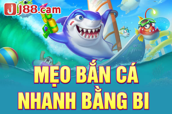 Mẹo bắn cá bằng bi Mẹo bắn cá bằng bi
